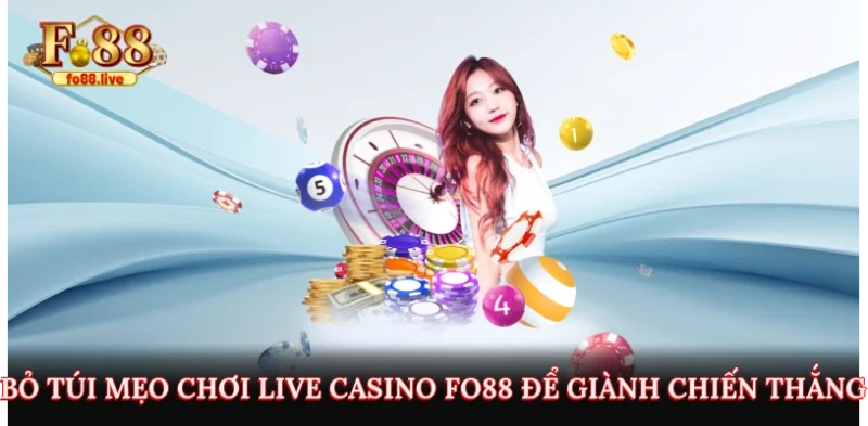 Bỏ túi mẹo chơi Live Casino Fo88 để giành chiến thắng