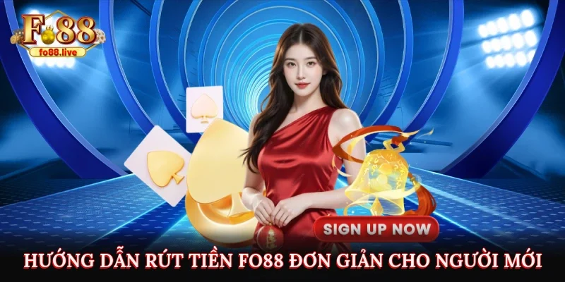Hướng dẫn rút tiền FO88 đơn giản cho người mới