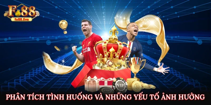 Phân tích tình huống và những yếu tố ảnh hưởng