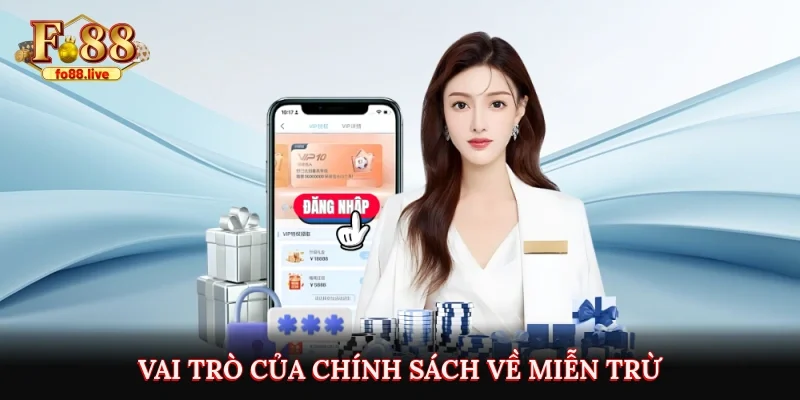 Vai trò của chính sách về miễn trừ